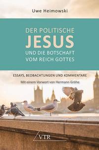 Der politische Jesus und die Botschaft vom Reich Gottes