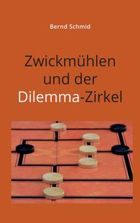 Zwickmühlen und der Dilemma-Zirkel