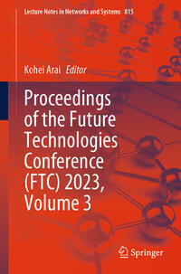 Proceedings of the Future Technologies Conference (FTC) 2023, Volume 3