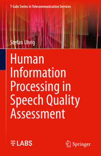 Human Information Processing in Speech Quality Assessment