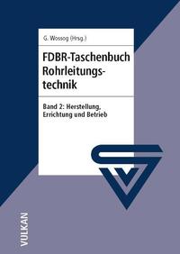 FDBR - Taschenbuch Rohrleitungstechnik / FDBR-Taschenbuch Rohrleitungstechnik