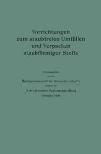 Vorrichtungen zum staubfreien Umfüllen und Verpacken staubförmiger Stoffe