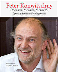 Peter Konwitschny – »Mensch, Mensch, Mensch!«