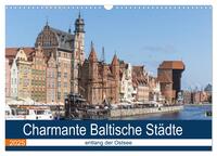 Charmante Baltische Städte entlang der Ostsee (Wandkalender 2025 DIN A3 quer), CALVENDO Monatskalender