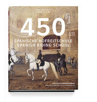 450 Jahre Spanische Hofreitschule