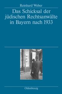 Das Schicksal der jüdischen Rechtsanwälte in Bayern nach 1933