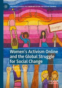 Women’s Activism Online and the Global Struggle for Social Change