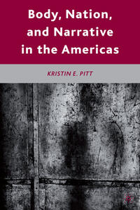 Body, Nation, and Narrative in the Americas