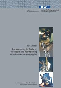 Synchronisation der Produkt-, Technologie- und Fabrikplanung durch integratives Roadmapping