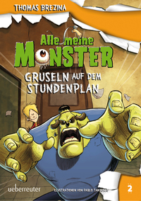 Alle meine Monster - Gruseln auf dem Stundenplan (Alle Meine Monster, Bd. 2)