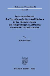 Die Anwendbarkeit des Eigentümer-Besitzer-Verhältnisses in der Rückabwicklung der fehlgeschlagenen Abtretung von GmbH-Geschäftsanteilen.