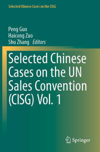 Selected Chinese Cases on the UN Sales Convention (CISG) Vol. 1