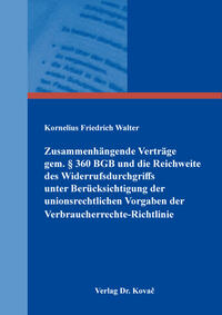 Zusammenhängende Verträge gem. § 360 BGB und die Reichweite des Widerrufsdurchgriffs unter Berücksichtigung der unionsrechtlichen Vorgaben der Verbraucherrechte-Richtlinie