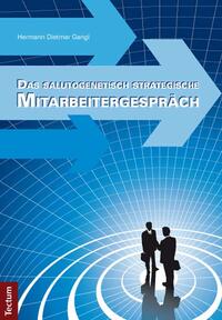 Das salutogenetisch strategische Mitarbeitergespräch