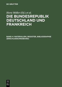 Die Bundesrepublik Deutschland und Frankreich / Materialien, Register, Bibliographie (Erschließungsband)