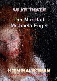 Der Mordfall Michaela Engel