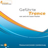 Geführte Trance Vol.1 - Ressourcen [wieder-] entdeckung (Hypnose CD)