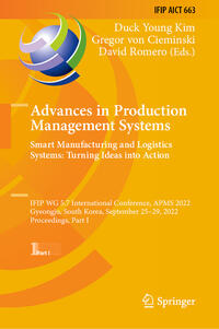 Advances in Production Management Systems. Smart Manufacturing and Logistics Systems: Turning Ideas into Action