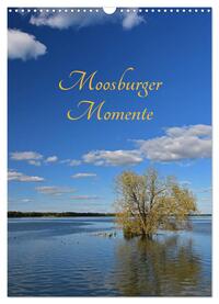 Moosburger Momente (Wandkalender 2025 DIN A3 hoch), CALVENDO Monatskalender