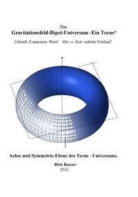 Das Gravitationsfeld-Dipol-Universum - Ein Torus