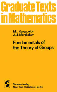 Fundamentals of the Theory of Groups