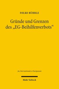 Gründe und Grenzen des "EG-Beihilfenverbots"