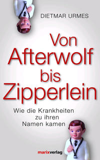 Von Afterwolf bis Zipperlein