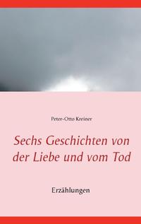 Sechs Geschichten von der Liebe und vom Tod