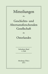 Mitteilungen der Geschichts- und Altertumsforschenden Gesellschaft des Osterlandes / Mitteilungen der Geschichts- und Altertumsforschenden Gesellschaft des Osterlandes