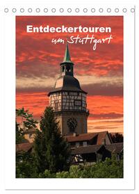 Entdeckertouren um Stuttgart (Tischkalender 2025 DIN A5 hoch), CALVENDO Monatskalender