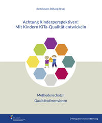 Achtung Kinderperspektiven! Mit Kindern KiTa-Qualität entwickeln – Methodenschatz I