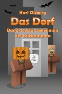 Das Dorf / Das Dorf Band 26: Das Geheimnis des Kürbismanns