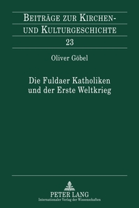 Die Fuldaer Katholiken und der Erste Weltkrieg