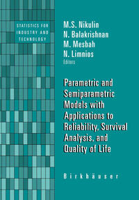 Parametric and Semiparametric Models with Applications to Reliability, Survival Analysis, and Quality of Life