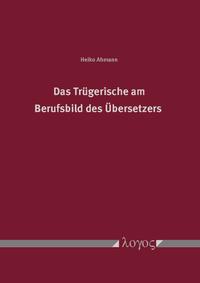 Das Trügerische am Berufsbild des Übersetzers