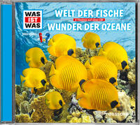 WAS IST WAS Hörspiel: Welt der Fische/ Wunder der Ozeane