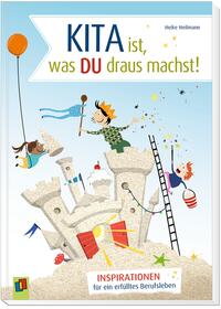 Kita ist, was du draus machst!