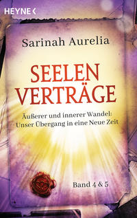 Seelenverträge Band 4 & 5. Äußerer und innerer Wandel: Unser Übergang in die Neue Zeit