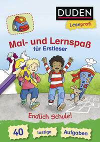 Duden Leseprofi – Mal- und Lernspaß für Erstleser. Endlich Schule!