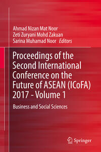 Proceedings of the Second International Conference on the Future of ASEAN (ICoFA) 2017 - Volume 1