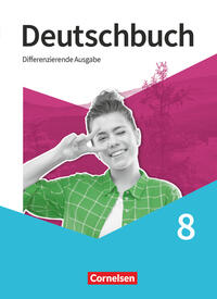 Deutschbuch - Sprach- und Lesebuch - Differenzierende Ausgabe 2020 - 8. Schuljahr