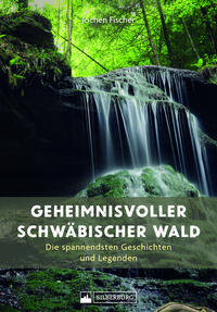 Geheimnisvoller Schwäbischer Wald