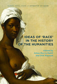 Ideas of 'Race' in the History of the Humanities