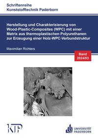 Herstellung und Charakterisierung von Wood-Plastic-Composites (WPC) mit einer Matrix aus thermoplastischen Polyurethanen zur Erzeugung einer Holz-WPC-Verbundstruktur