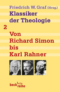 Klassiker der Theologie Bd. 2: Von Richard Simon bis Karl Rahner