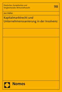 Kapitalmarktrecht und Unternehmenssanierung in der Insolvenz