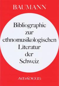 Bibliographie zur ethnomusikologischen Literatur der Schweiz