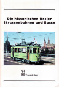 Die historischen Basler Strassenbahnen und Busse