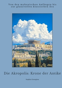 Die Akropolis: Krone der Antike