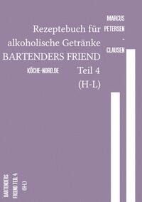 Rezeptebuch für alkoholische Getränke BARTENDERS FRIEND Teil 4 (H-L)